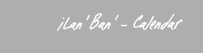 iLan’ Ban’  - Calendar
